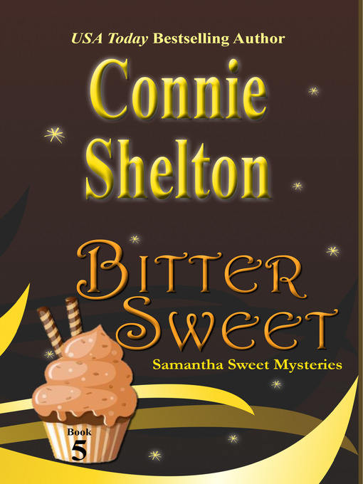Title details for Bitter Sweet by Connie Shelton - Available